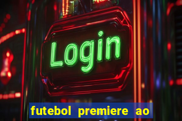 futebol premiere ao vivo gratis